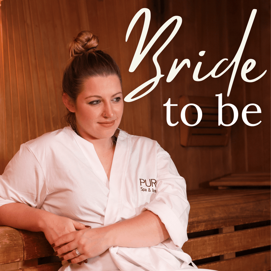"The Bride to Be" Gift Experience | PURE Spa & Beauty