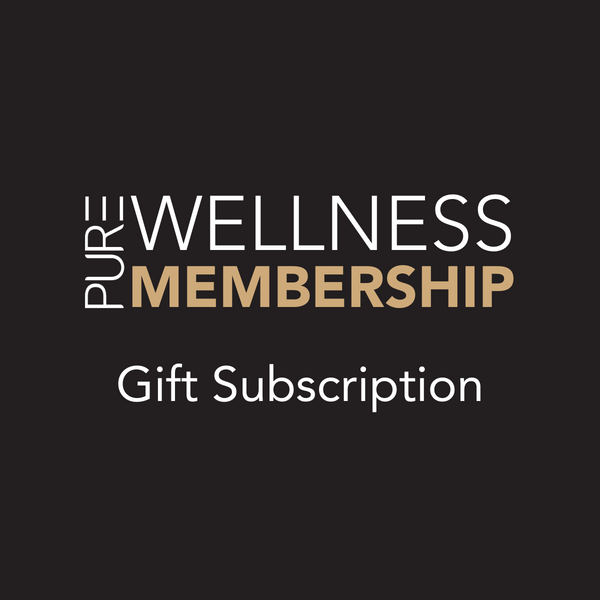 Gift Subscription - PURE Wellness Membership