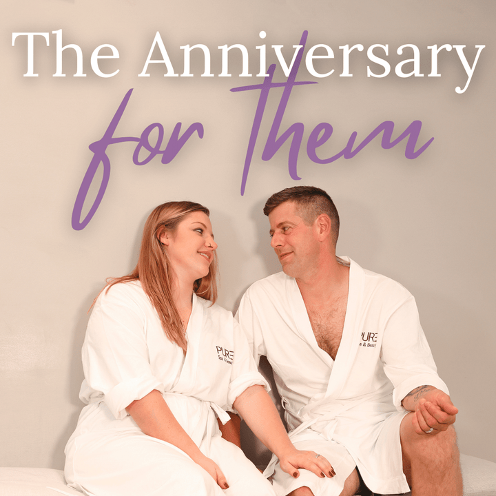 "Happy Anniversary (For Them)" Gift Experience | PURE Spa & Beauty